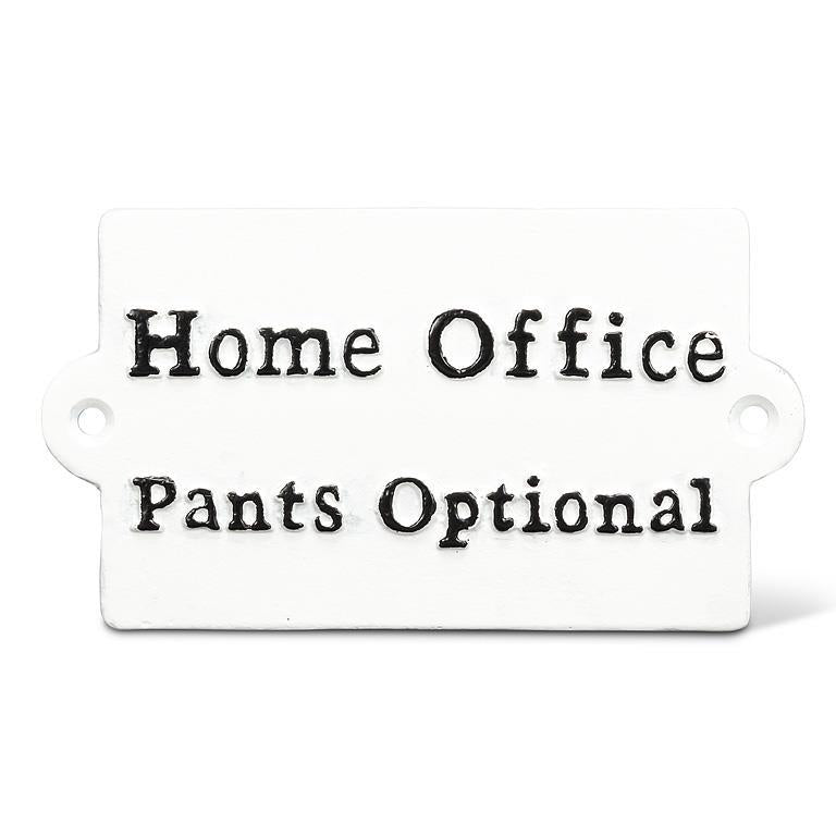 Metal sign with text 'Home Office Pants Optional' on a white background