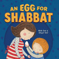 Children's book cover titled 'An Egg for Shabbat' by Mirik Snir & Eleyor Snir, featuring an illustration of a mother and daughter preparing an egg against a blue polka-dot background.