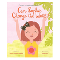 Children's book cover titled "Can Sophie Change the World?" with an illustrated smiling girl with raised arms, brown hair, a black polka-dot bow, and a yellow flower top on a pink and green background.