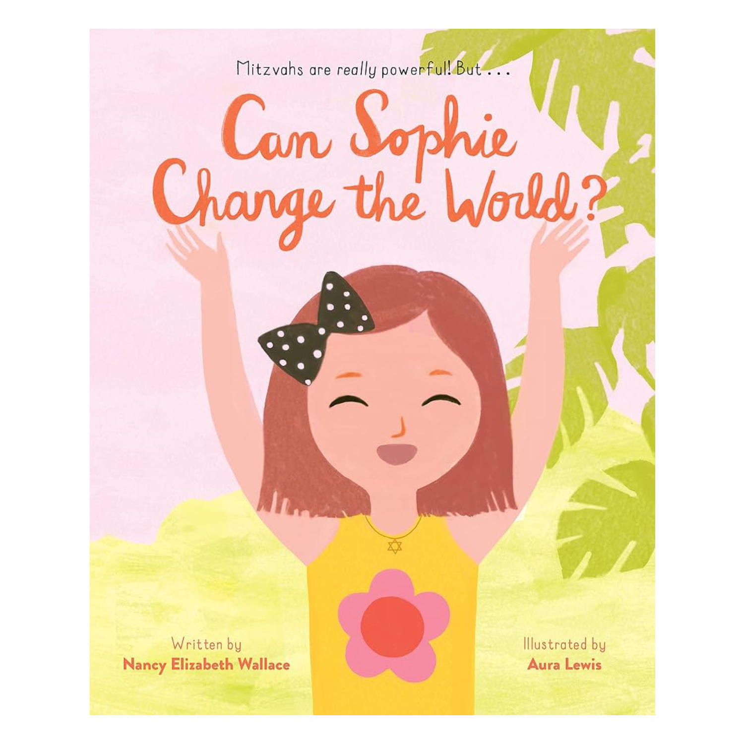 Children's book cover titled "Can Sophie Change the World?" with an illustrated smiling girl with raised arms, brown hair, a black polka-dot bow, and a yellow flower top on a pink and green background.
