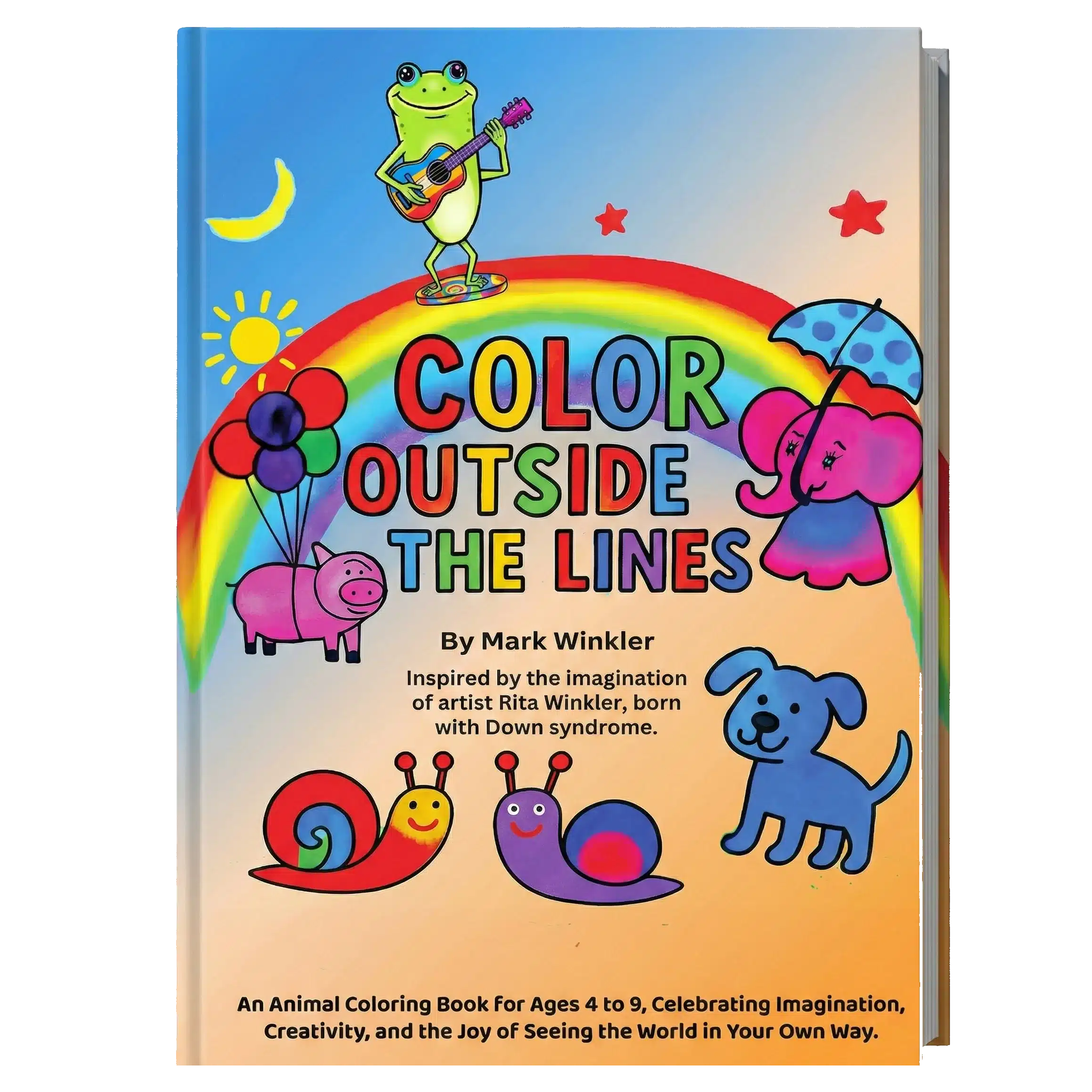Front cover of the children's coloring book 'Color Outside the Lines' by Mark Winkler, featuring a bright cartoon rainbow with a frog playing guitar, balloons, an elephant under an umbrella, a pink pig, and a blue dog on a warm gradient background.