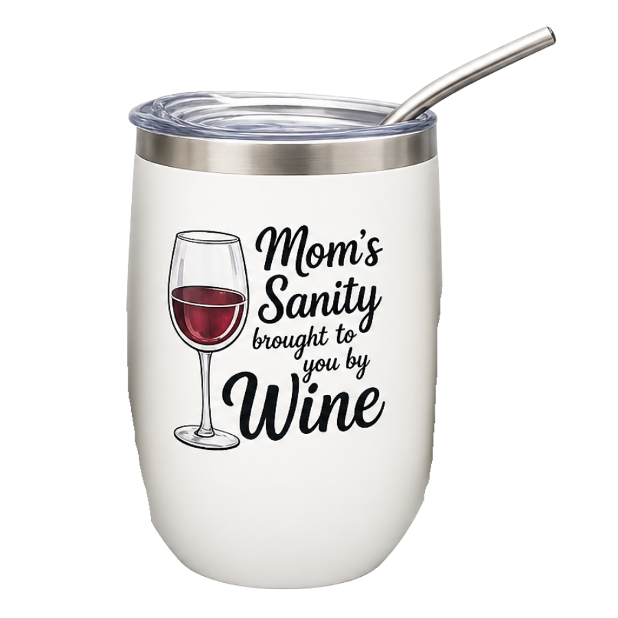 A white insulated stemless tumbler with a stainless steel rim and clear lid, featuring a printed graphic of a wine glass and the text 'Mom's Sanity brought to you by Wine' alongside a metal straw.